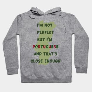 Im not perfect but im Portuguese Hoodie